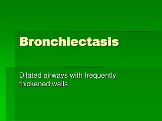 Bronchiectasis