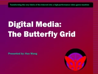 Digital Media: The Butterfly Grid
