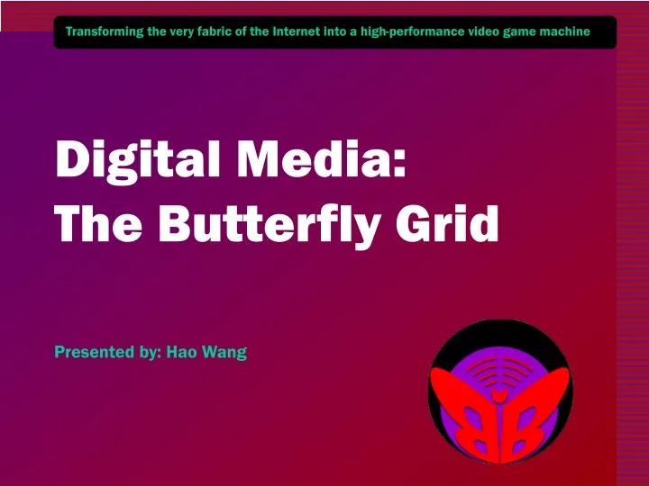 digital media the butterfly grid