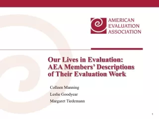 Our Lives in Evaluation:   AEA Members’ Descriptions of Their Evaluation Work