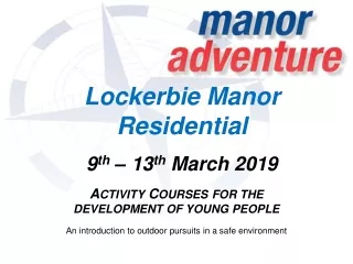 Lockerbie Manor Residential  9 th  – 13 th  March 2019