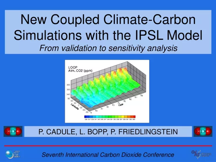 new coupled climate carbon simulations with the ipsl model from validation to sensitivity analysis