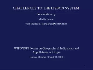 CHALLENGES TO THE LISBON SYSTEM Presentation  by Mihály Ficsor,