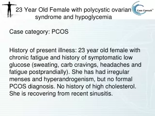 23 Year Old Female with polycystic ovarian syndrome and hypoglycemia