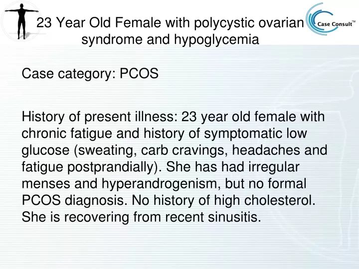 23 year old female with polycystic ovarian syndrome and hypoglycemia