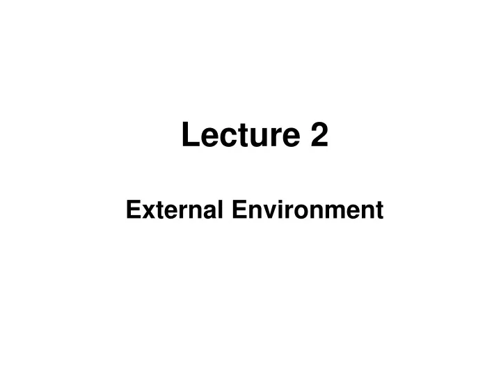 lecture 2 external environment