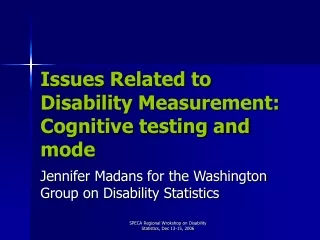 Issues Related to Disability Measurement:  Cognitive testing and mode