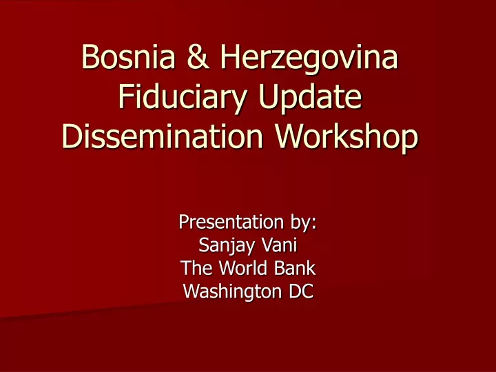 bosnia herzegovina fiduciary update dissemination workshop