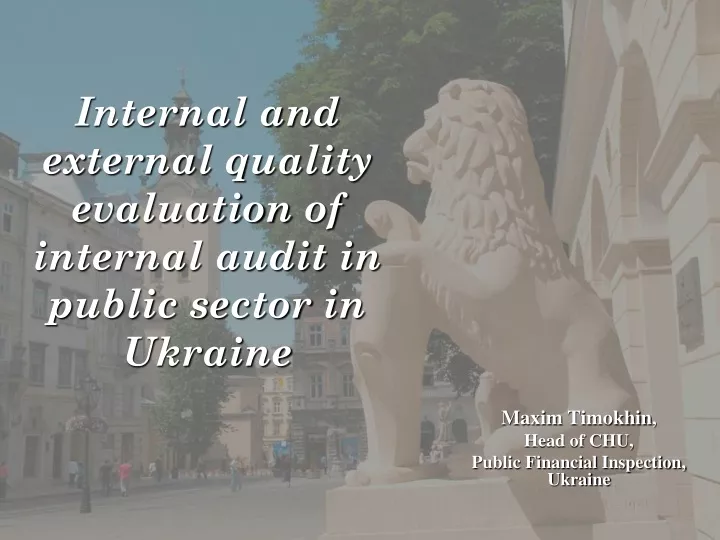internal and external quality evaluation of internal audit in public sector in ukraine