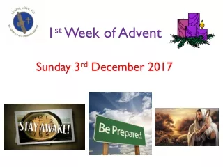 1 st  Week of Advent Sunday 3 rd  December 2017