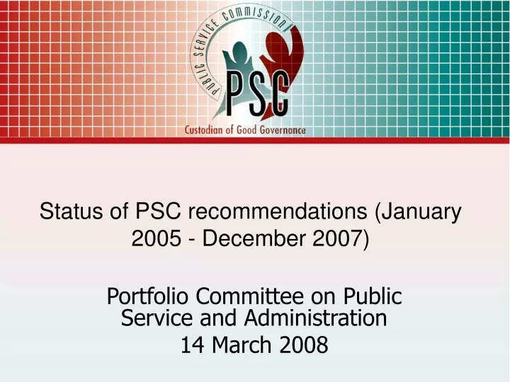status of psc recommendations january 2005 december 2007