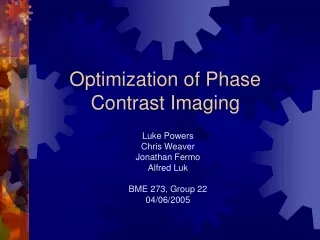 Optimization of Phase Contrast Imaging