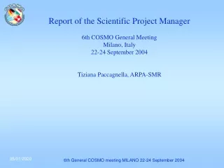 Report of the Scientific Project Manager 6th COSMO General Meeting Milano, Italy