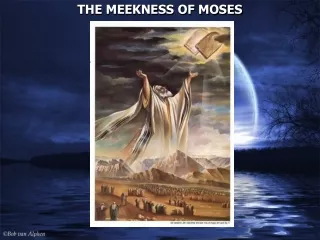 THE MEEKNESS OF MOSES