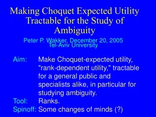 Making Choquet Expected Utility Tractable for the Study of Ambiguity