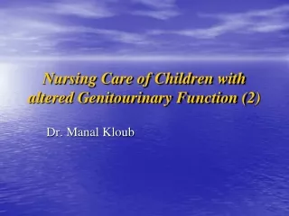 Nursing Care of Children with altered Genitourinary Function (2)