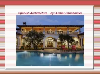 Spanish Architecture    by: Amber Dannemiller