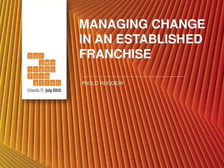 managing change in an established franchise