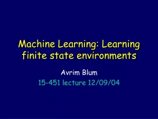 Machine Learning: Learning finite state environments