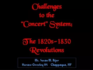 Challenges to the “Concert” System: The 1820s-1830 Revolutions