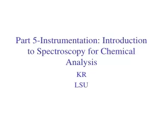 Part 5-Instrumentation: Introduction to Spectroscopy for Chemical Analysis