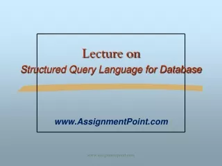 Lecture on Structured Query Language for Database
