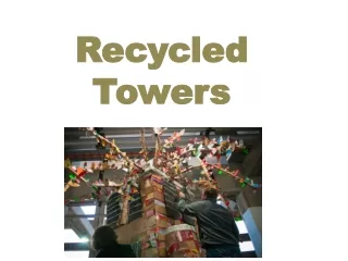 Recycled Towers