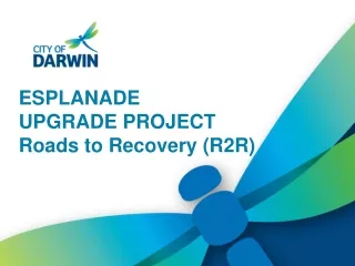 ESPLANADE  UPGRADE PROJECT  Roads to Recovery (R2R)