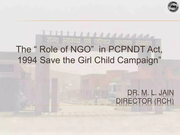 the role of ngo in pcpndt act 1994 save the girl child campaign