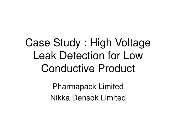 case study high voltage leak detection for low conductive product