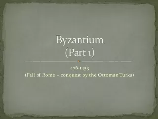 Byzantium (Part 1)