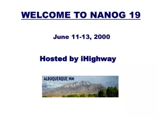 WELCOME TO NANOG 19
