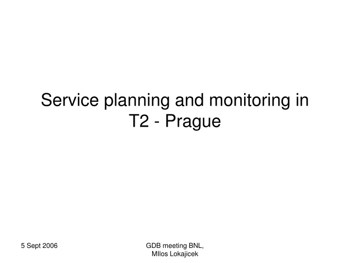 service planning and monitoring in t2 prague
