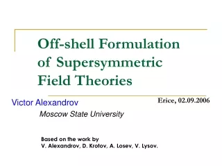 Off-shell Formulation  of Supersymmetric  Field Theories