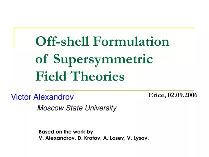 off shell formulation of supersymmetric field theories