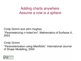 Adding charts anywhere Assume a cow is a sphere