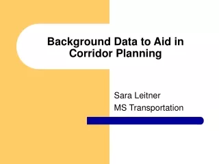 Background Data to Aid in Corridor Planning
