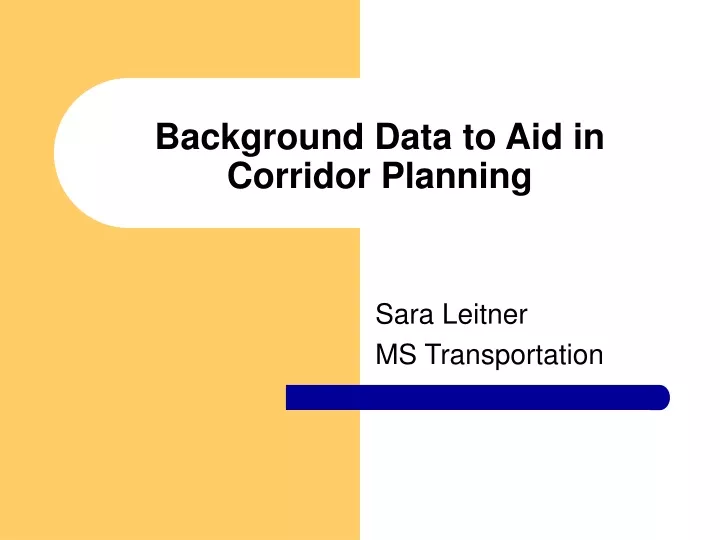 background data to aid in corridor planning