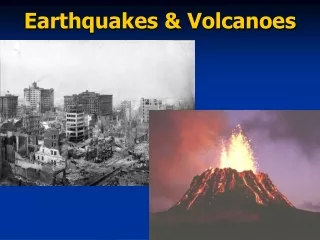 Earthquakes &amp; Volcanoes