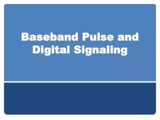 Baseband Pulse and Digital Signaling