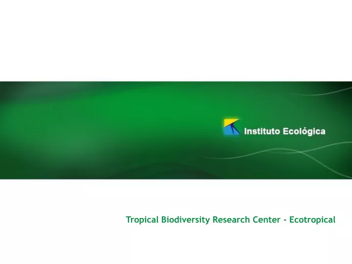 tropical biodiversity research center ecotropical