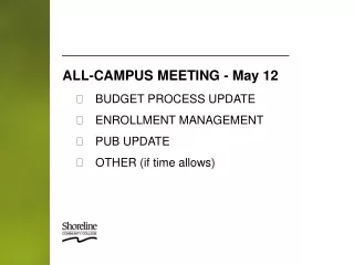 BUDGET PROCESS UPDATE ENROLLMENT MANAGEMENT PUB UPDATE OTHER (if time allows)