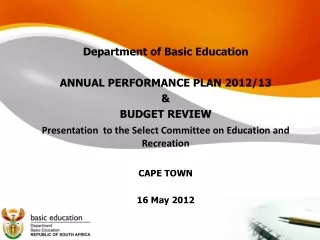 Department of Basic Education ANNUAL PERFORMANCE PLAN 2012/13 &amp; BUDGET REVIEW