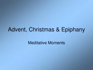 Advent, Christmas &amp; Epiphany