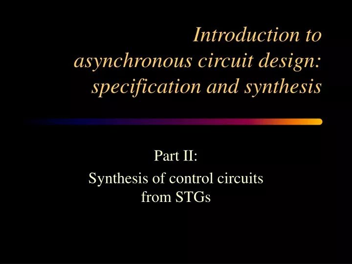 introduction to asynchronous circuit design specification and synthesis