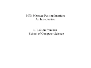 MPI: Message Passing Interface              An Introduction