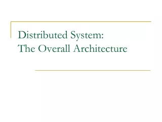 Distributed System: The Overall Architecture