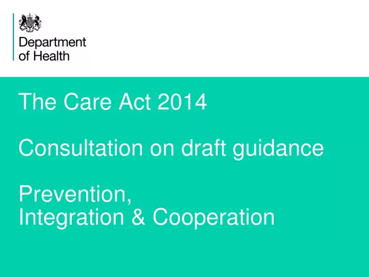 the care act 2014 consultation on draft guidance prevention integration cooperation