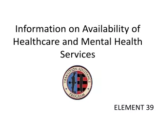 Information on Availability of Healthcare and Mental Health Services
