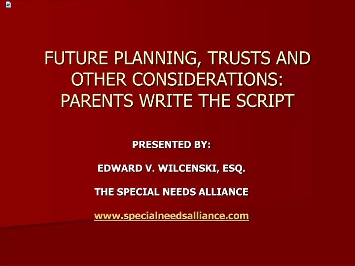 future planning trusts and other considerations parents write the script